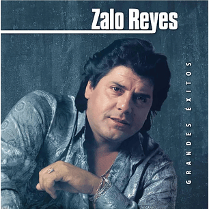 Zalo Reyes – Grandes Exitos