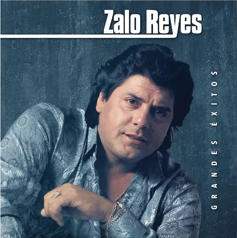 Zalo Reyes – Grandes Exitos
