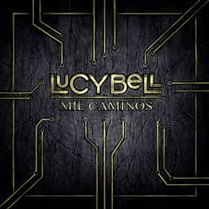 Lucybell – Mil Caminos