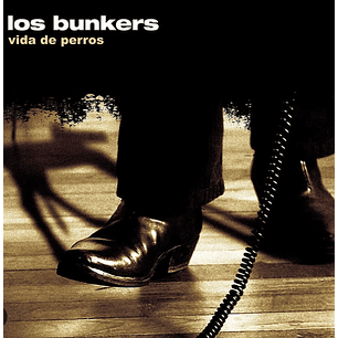 Los Bunkers – Vida De Perros