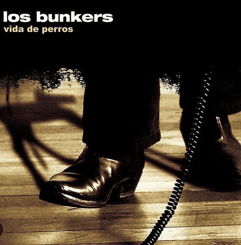Los Bunkers – Vida De Perros