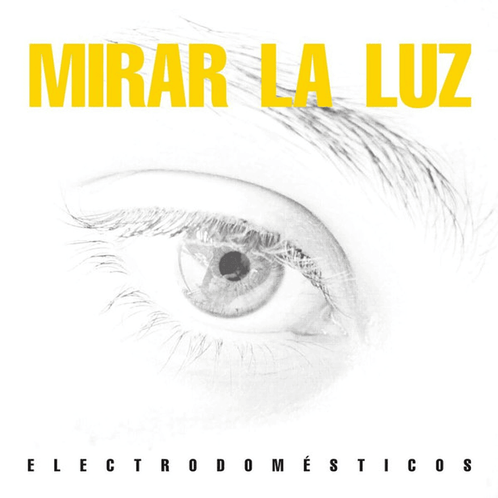 Electrodomésticos – Mirar La Luz 1