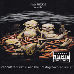 Limp Bizkit – Chocolate Starfish And The Hot Dog Flavored Water