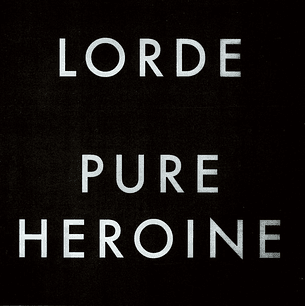 Lorde – Pure Heroine