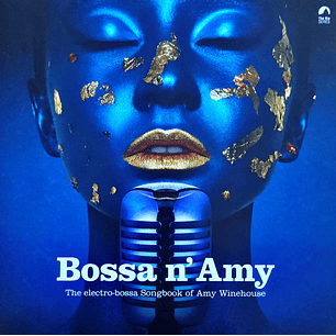 Bossa N' Amy - The Electro-Bossa Songbook Of Amy Winehouse