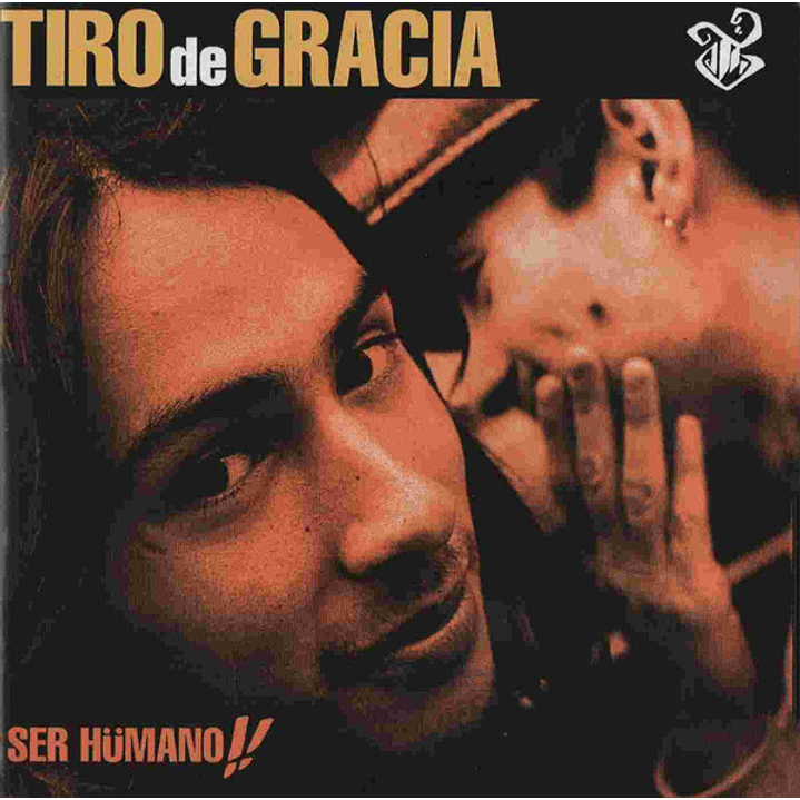 Tiro de Gracia – Ser Hümano!! 1