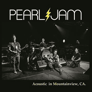 Pearl Jam – Acoustic In Mountainview, CA.