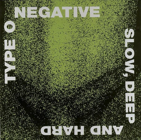 Type O Negative – Slow, Deep And Hard