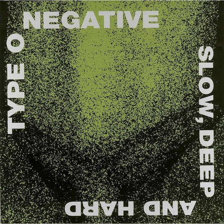 Type O Negative – Slow, Deep And Hard 1