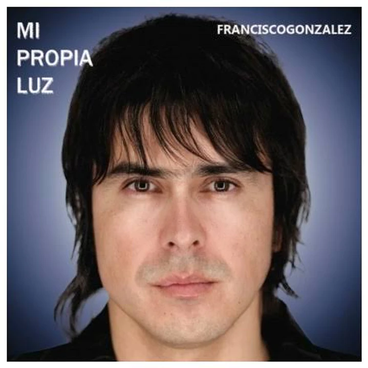 FRANCISCO GONZALEZ - Mi propia luz 1