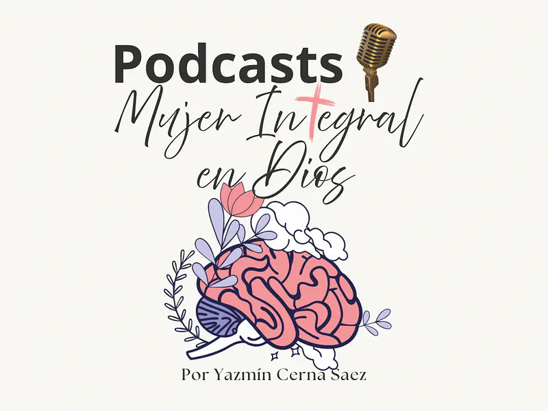 Podcasts «Mujer Integral en Dios»