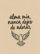 Alma mía, nunca dejes de adorar · AM-02 - Miniatura 2