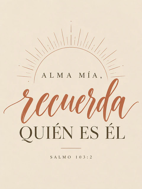 Alma mía, recuerda quién es Él · AM-08