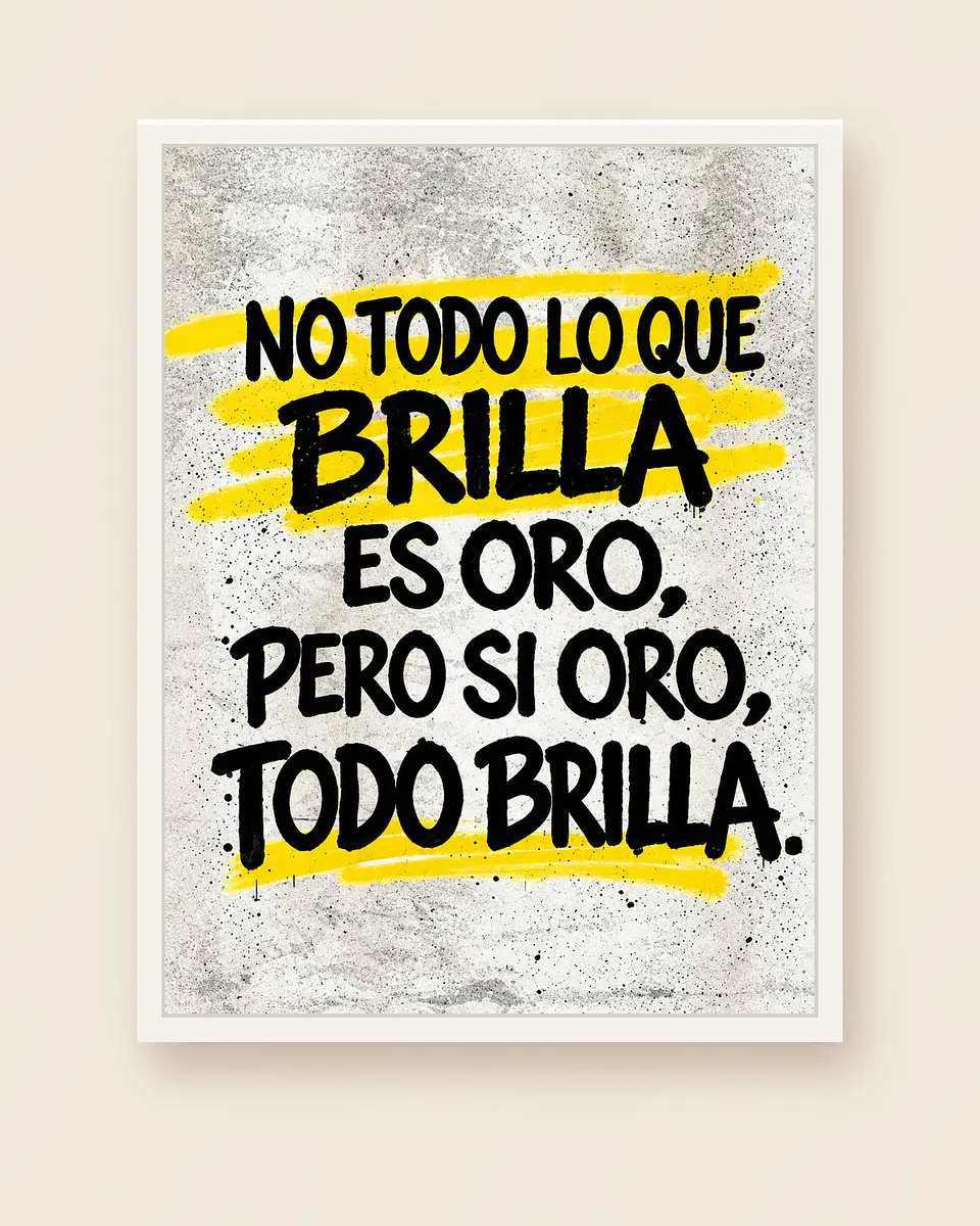 No todo lo que brilla es oro, pero si oro todo brilla · PC-03 4
