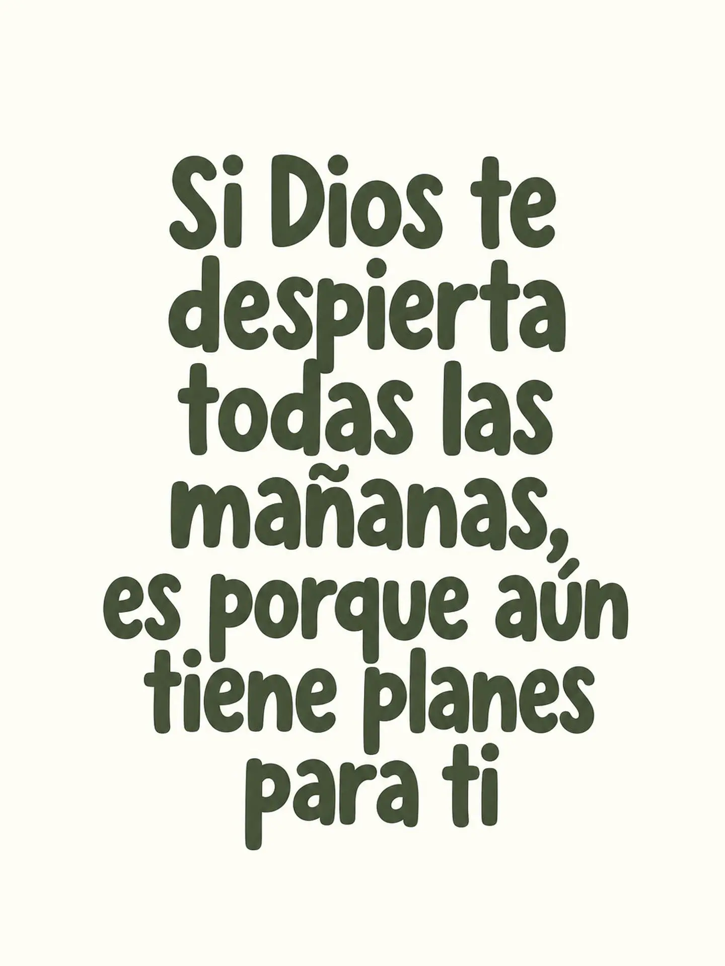 Si Dios te despierta todas las mañanas, aún tiene planes para ti · GR-01 2