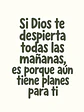 Si Dios te despierta todas las mañanas, aún tiene planes para ti · GR-01 - Miniatura 2