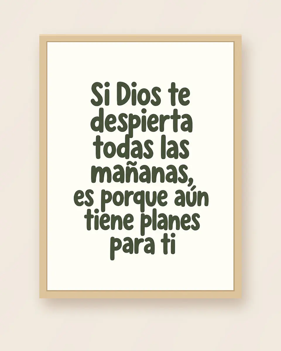 Si Dios te despierta todas las mañanas, aún tiene planes para ti · GR-01 3