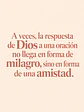 La respuesta de Dios llegó en forma de amistad · RG-01 - Miniatura 2