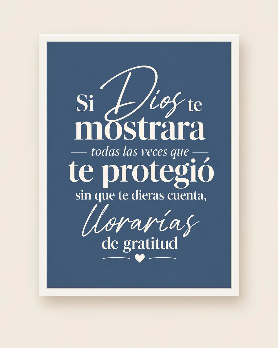 Si Dios te mostrara las veces que te protegió, llorarías de gratitud · GR-03 4
