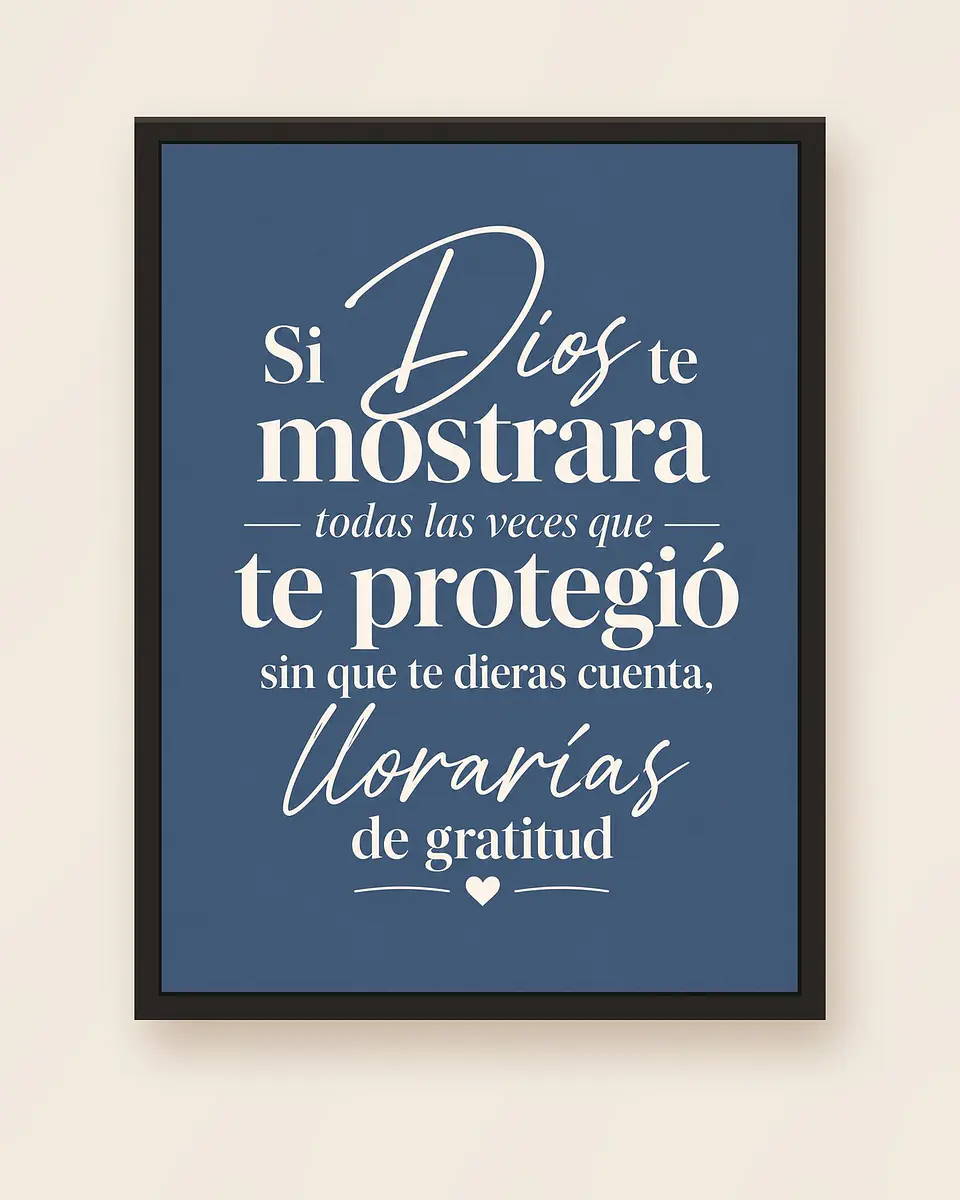 Si Dios te mostrara las veces que te protegió, llorarías de gratitud · GR-03 5