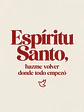 Espíritu Santo, hazme volver donde todo empezó · QS-05 - Miniatura 2