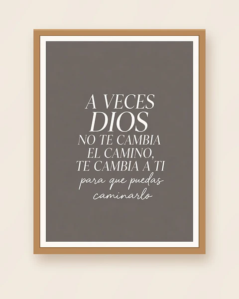A veces Dios no te cambia el camino, te cambia a ti · QS-08