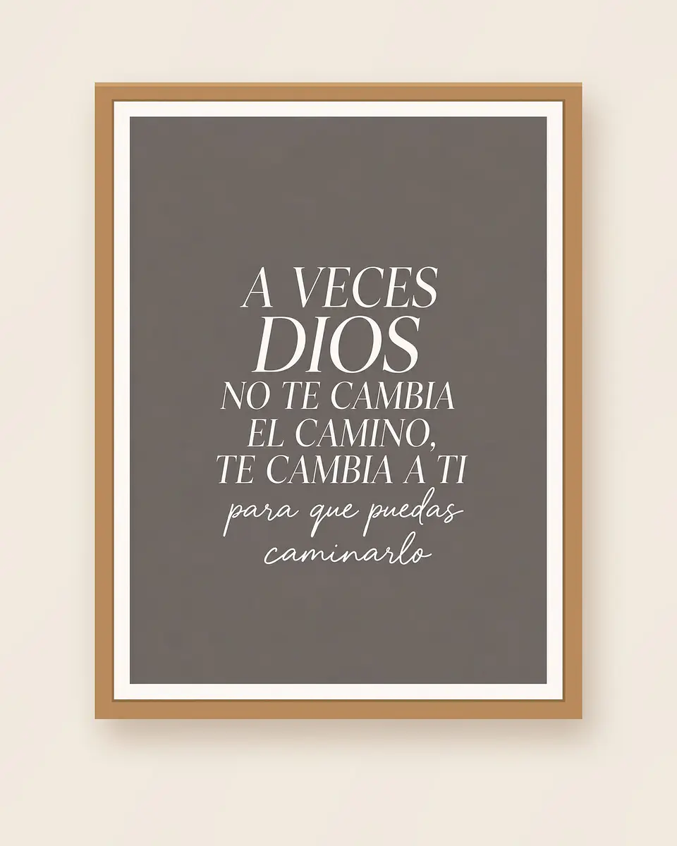 A veces Dios no te cambia el camino, te cambia a ti · QS-08 1