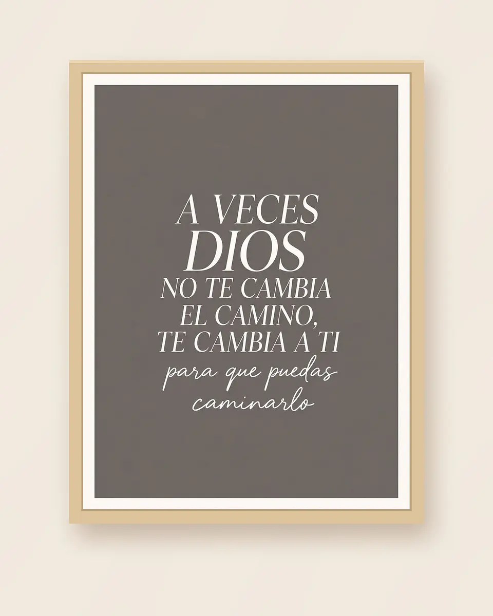 A veces Dios no te cambia el camino, te cambia a ti · QS-08 3