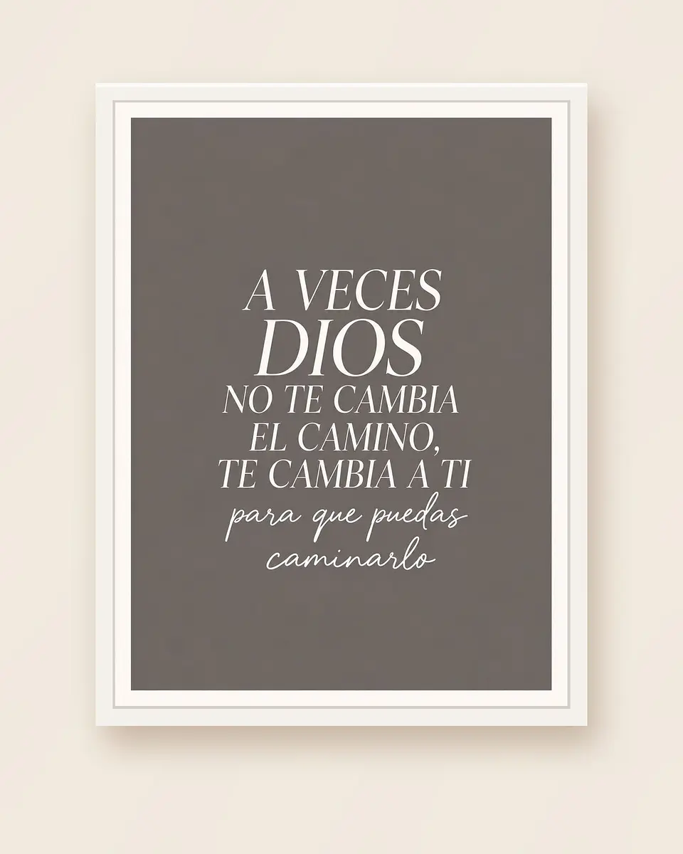A veces Dios no te cambia el camino, te cambia a ti · QS-08 4