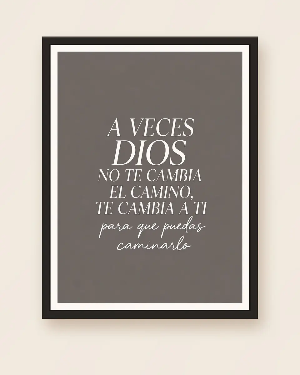 A veces Dios no te cambia el camino, te cambia a ti · QS-08 5