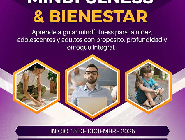 DIPLOMADO MINDFULNESS & BIENESTAR 50 HORAS (INICIO 15 DE DICIEMBRE 25)