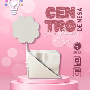 ARQUIVO DE CORTE CENTRO DE MESA GUARDANAPO (STUDIO, PNG E SVG)
