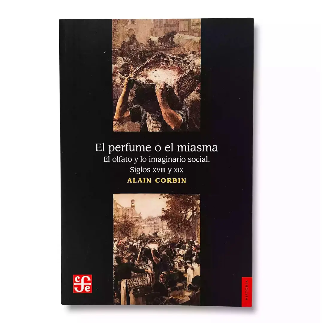 Libro El perfume o el miasma: El olfato y lo imaginario social, siglos XVIII y XIX 1