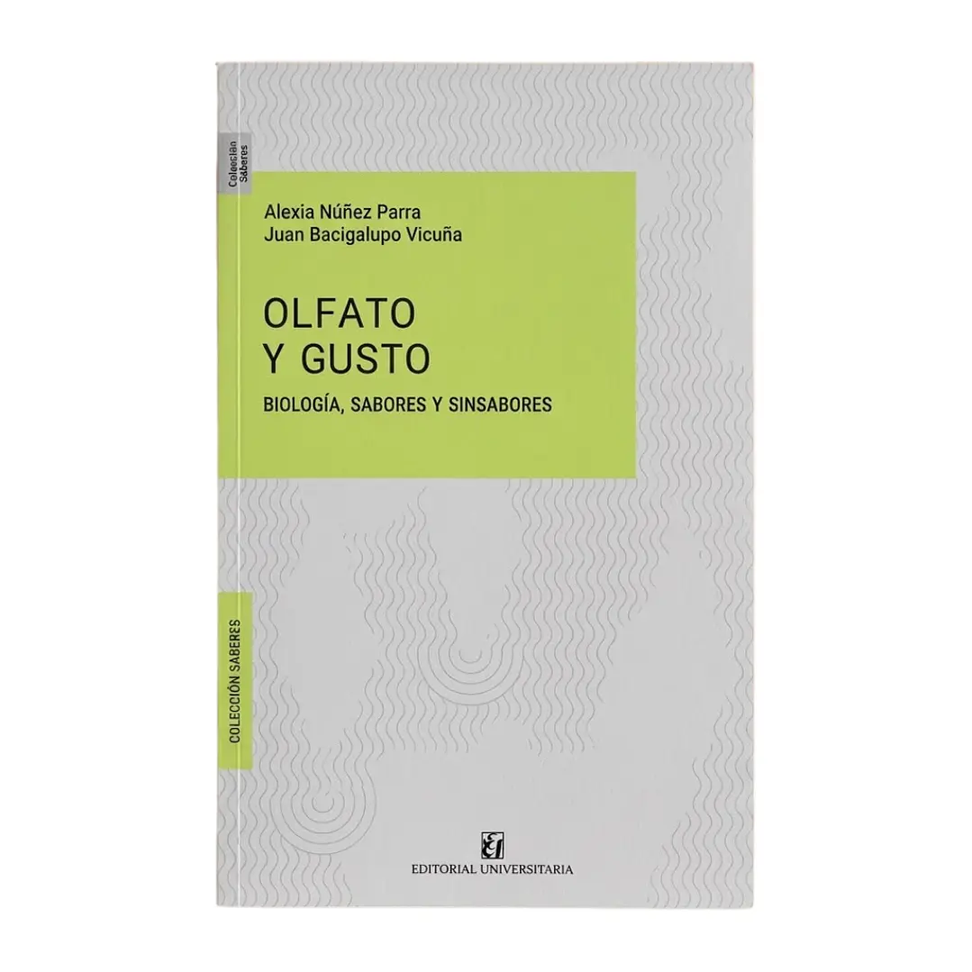 Libro Olfato y Gusto. Biología, Sabores y Sinsabores 1