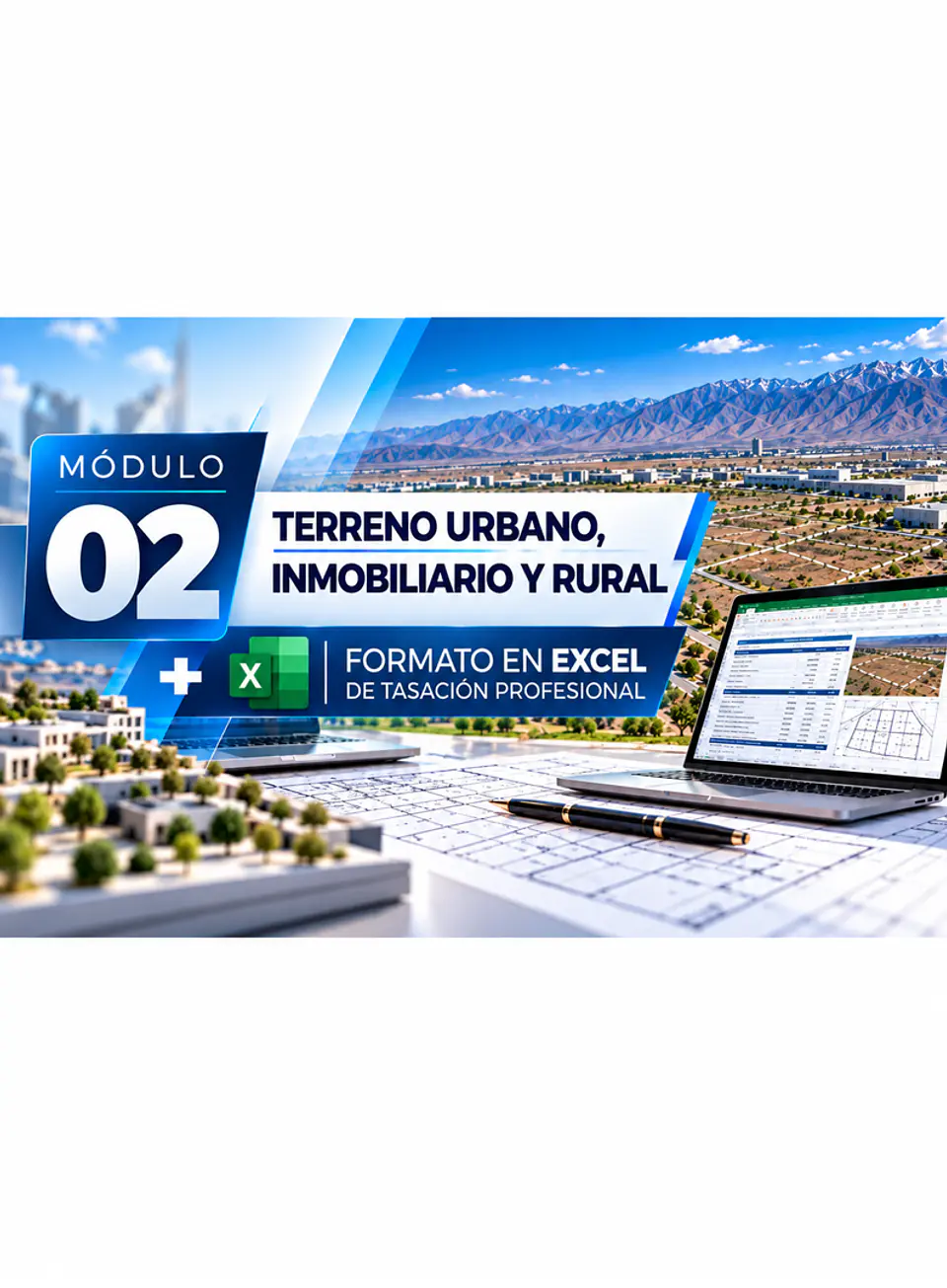 Tasación Inmobiliaria y Bancaria. Módulo 02 - Terreno Urbano, Inmobiliario y Rural + Formato Tasación Profesional. 1