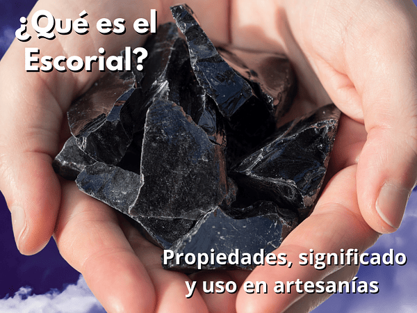 ¿Qué es el Escorial? Propiedades, significado y uso en artesanías