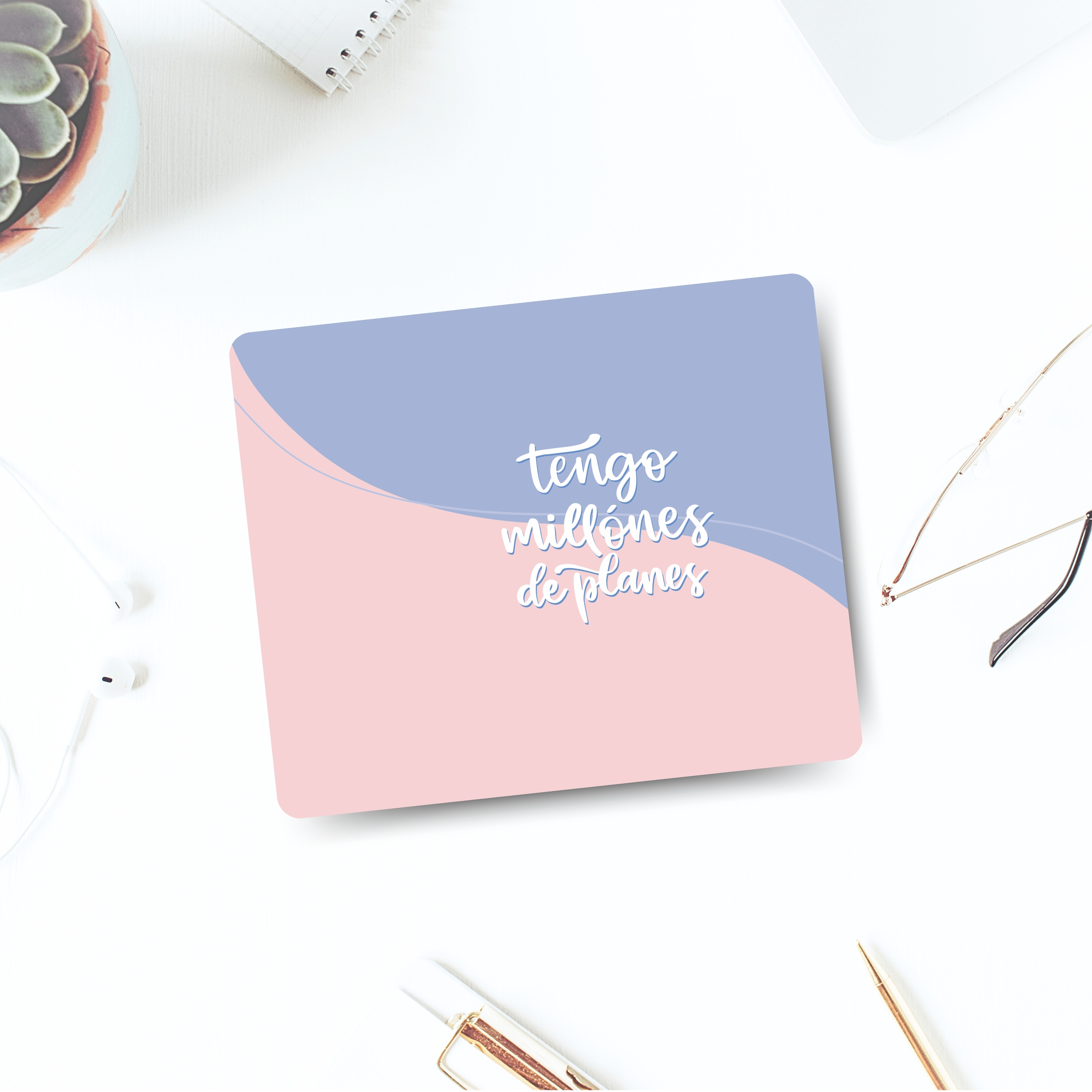 Mouse Pad "Tengo millones de planes"