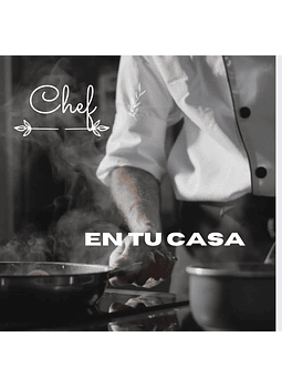 CHEF ……en tu casa