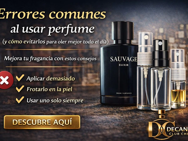Errores comunes al usar perfume (y cómo evitarlos para oler mejor todo el día)