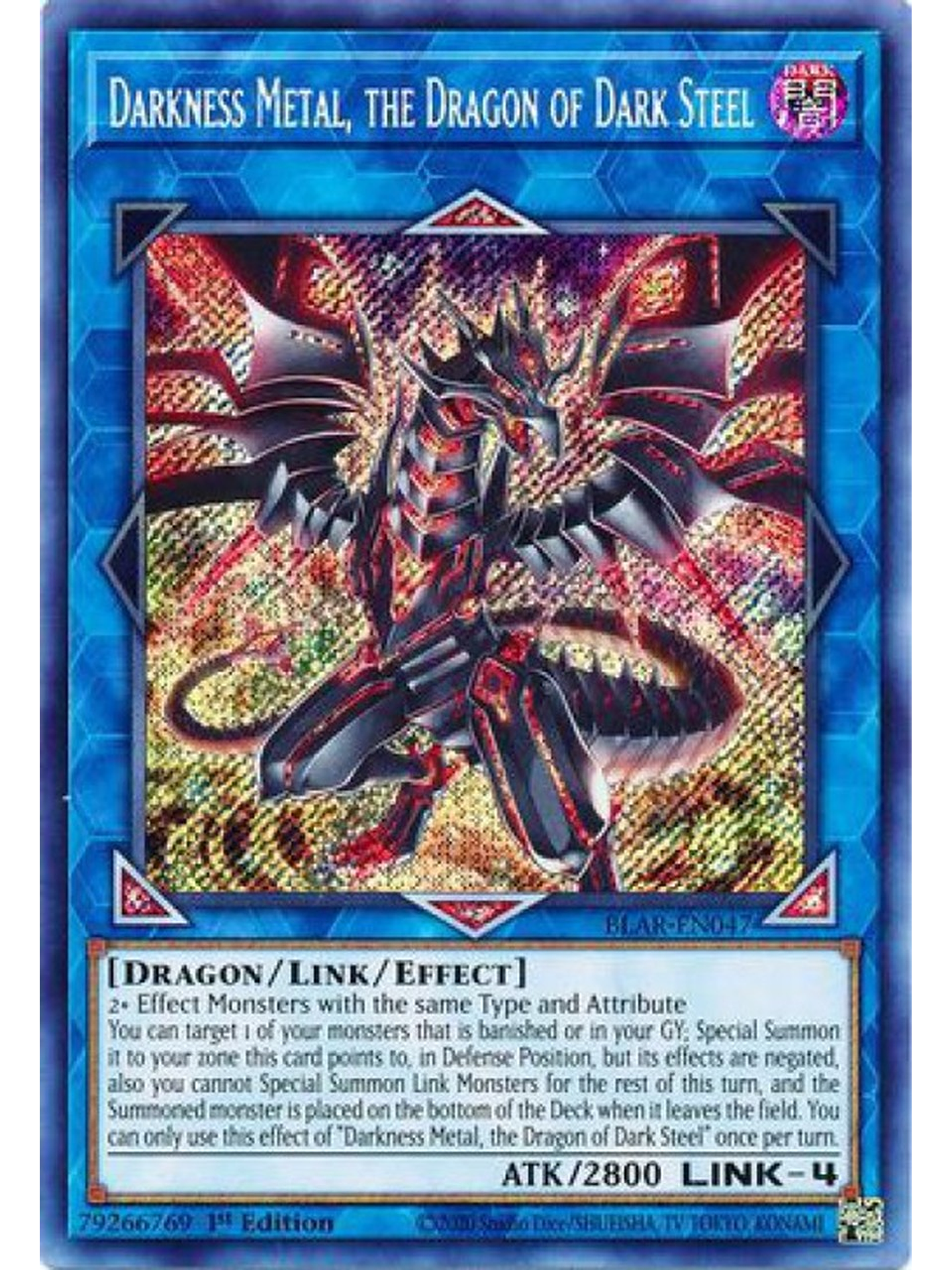 Darkness Metal, the Dragon of Dark Steel - BLAR-EN047 - Secret Rare 1st Edition 1