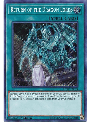 Return of the Dragon Lords - LCKC-EN074 - Secret Rare 1st Edition