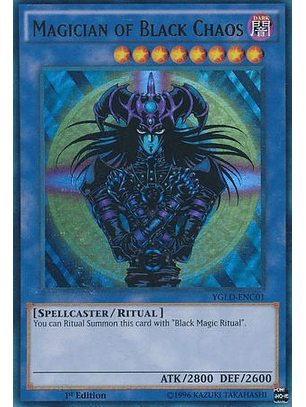 Magician of Black Chaos - YGLD-ENC01 - Ultra Rare 1st Edition