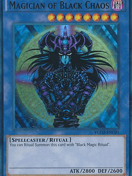 Magician of Black Chaos - YGLD-ENC01 - Ultra Rare 1st Edition