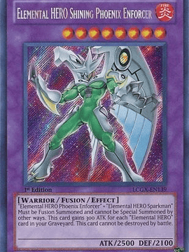 Elemental Hero Shining Phoenix Enforcer - LCGX-EN139 - Secret Rare 1st Edition
