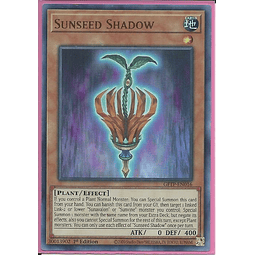 Sunseed Shadow - GFTP-EN016 - Ultra Rare 1st Edition