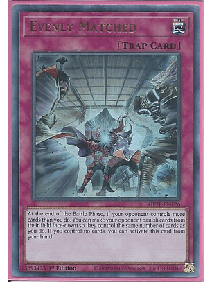 Evenly Matched - GFTP-EN126 - Ultra Rare 1st Edition