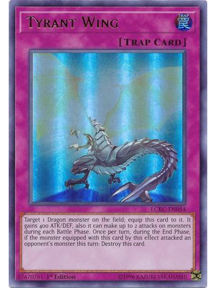 Tyrant Wing - LCKC-EN054 - Ultra Rare 1st Edition 1