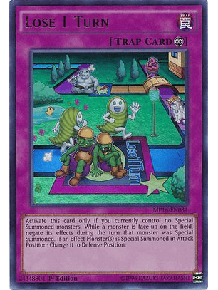Lose 1 Turn - MP16-EN034 - Ultra Rare 1st Edition