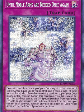 Until Noble Arms are Needed Once Again - MP19-EN225 -Prismatic Secret Rare Unlimited