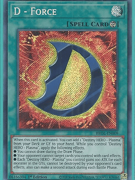 D - Force - BROL-EN009 - Secret Rare 1st Edition